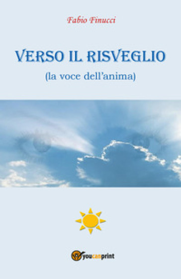 Verso il risveglio (la voce dell'anima) - Fabio Finucci