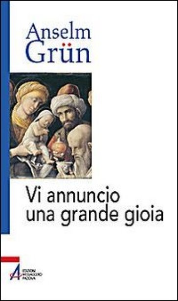 Vi annuncio una grande gioia. Un libro di Natale - Anselm Grun