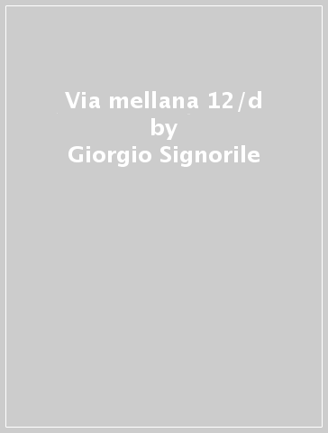 Via mellana 12/d - Giorgio Signorile