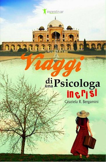 Viaggi Di Una Psicologa In Crisi - Graziela Bergamini