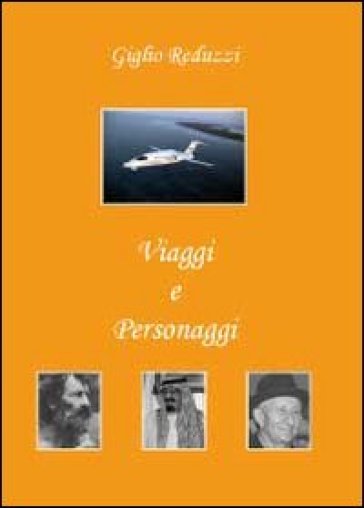 Viaggi e personaggi - Giglio Reduzzi