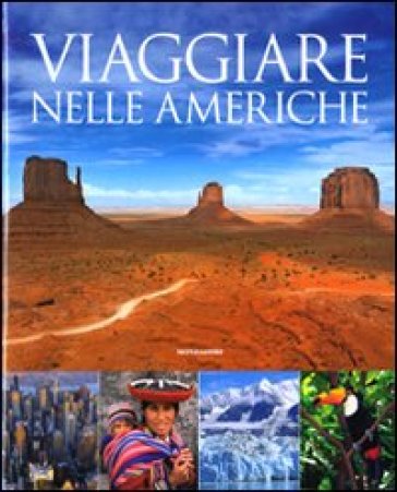 Viaggiare nelle Americhe. Ediz. illustrata