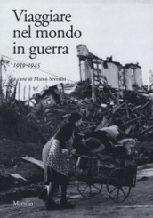 Viaggiare nel mondo in guerra (1939-1945)