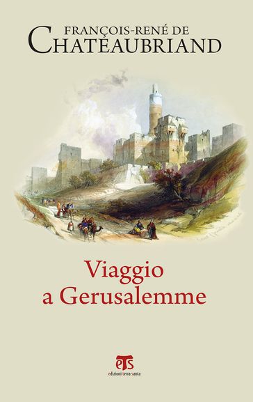 Viaggio a Gerusalemme - François-René de Chateaubriand