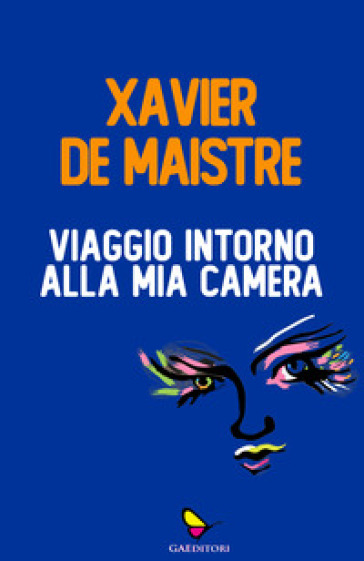 Viaggio intorno alla mia camera - Xavier De Maistre