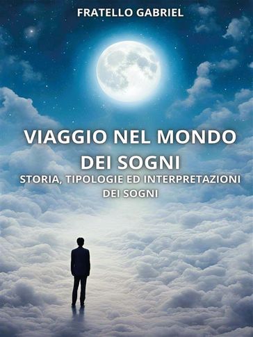 Viaggio nel mondo dei sogni - Fratello Gabriel