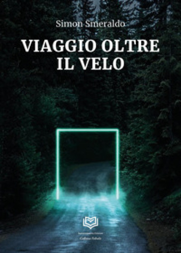 Viaggio oltre il velo - Simon Smeraldo