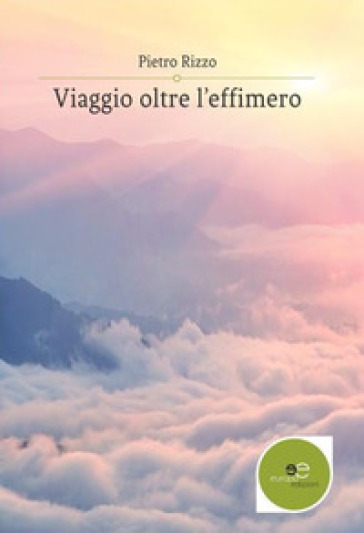 Viaggio oltre l'effimero - Pietro Rizzo