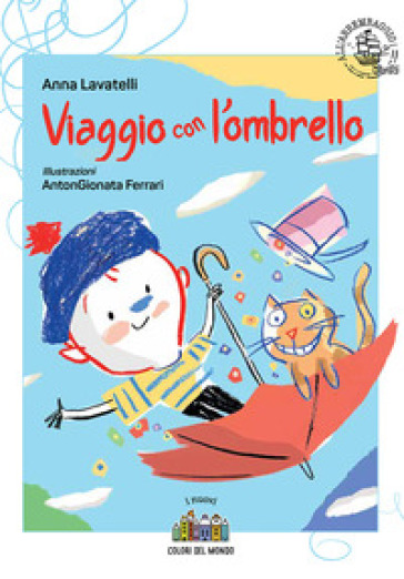 Viaggio con l'ombrello. Ediz. illustrata - Anna Lavatelli