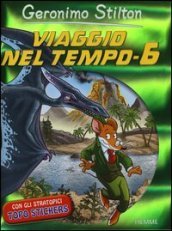 Viaggio nel tempo 6. Ediz. illustrata