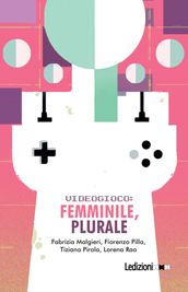 Videogioco: femminile, plurale