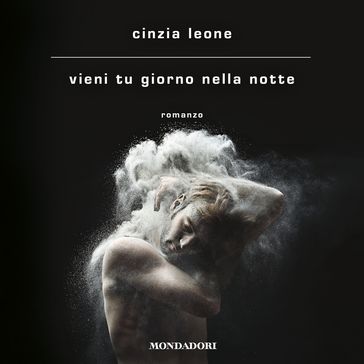 Vieni tu giorno nella notte - Cinzia Leone