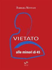 Vietato alle minori di 45