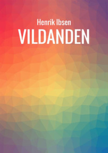 Vildanden - Henrik Ibsen