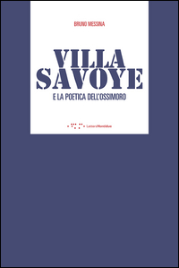 Villa Savoye e la poetica dell'ossimoro - Bruno Messina