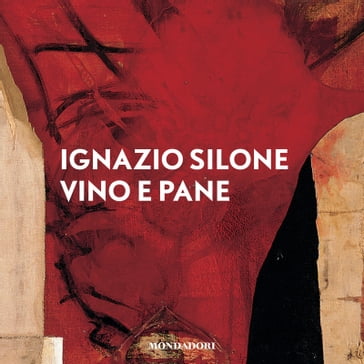 Vino e pane - Ignazio Silone