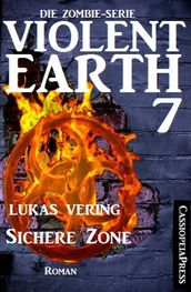 Violent Earth 7: Sichere Zone (Zombie-Serie)