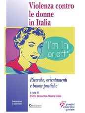 Violenza contro le donne in Italia. Ricerche, orientamenti e buone pratiche