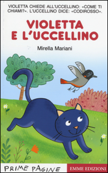 Violetta e l'uccellino. Stampatello maiuscolo. Ediz. illustrata - Mirella Mariani