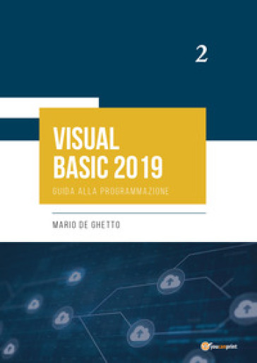 Virtual basic 2019. Guida alla programmazione - Mario De Ghetto