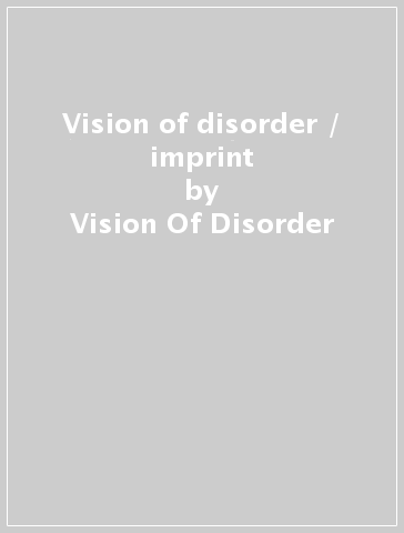 Vision of disorder / imprint - Vision Of Disorder