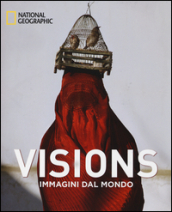 Visions. Immagini dal mondo. Ediz. illustrata