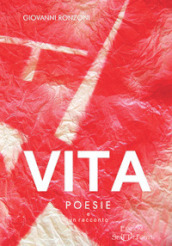 Vita. Poesie e un racconto