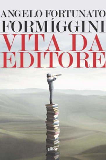 Vita da editore - Angelo Fortunato Formiggini