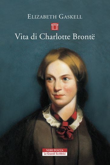 Vita di Charlotte Bronte - Elizabeth Cleghorn Gaskell