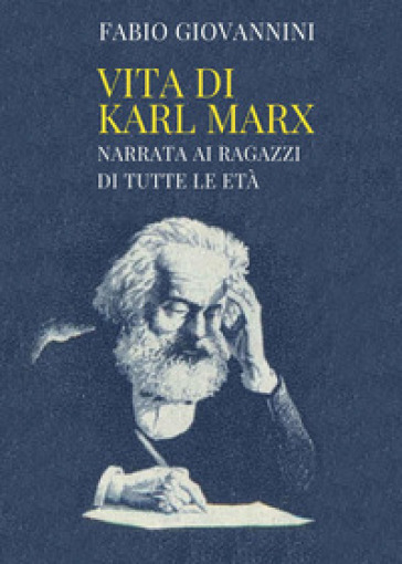 Vita di Karl Marx - Fabio Giovannini