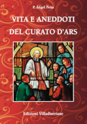 Vita e aneddoti del Curato d Ars