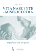 Vita nascente e misericordia