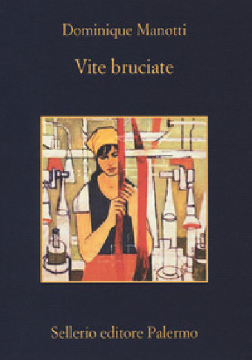 Vite bruciate - Dominique Manotti