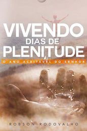 Vivendo dias de plenitude