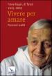 Vivere per amare. Pensieri scelti