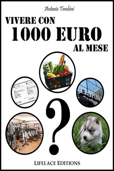 Vivere con 1000 euro al mese - Antonio Tembini