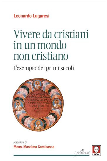 Vivere da cristiani in un mondo non cristiano - Leonardo Lugaresi - Massimo Camisasca