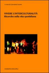 Vivere l interculturalità. Ricerche sulla vita quotidiana