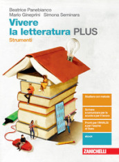 Vivere la letteratura Plus. Strumenti. Per le Scuole superiori. Con e-book. Con espansione online