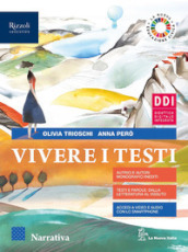 Vivere i testi. Con Narrativa, Scrittura, Epica e Covid-19: testi per raccontare l oggi. Per le Scuole superiori. Con e-book. Con espansione online