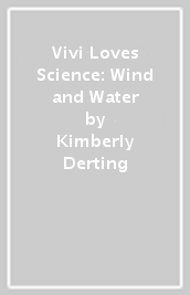 Vivi Loves Science: Wind and Water