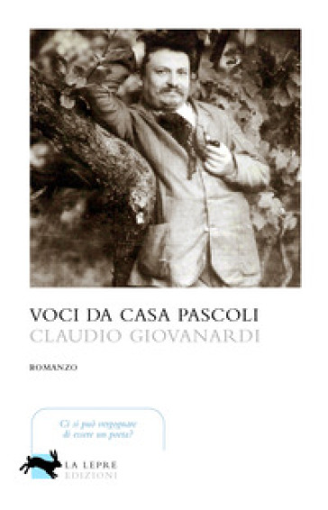 Voci da casa Pascoli - Claudio Giovanardi