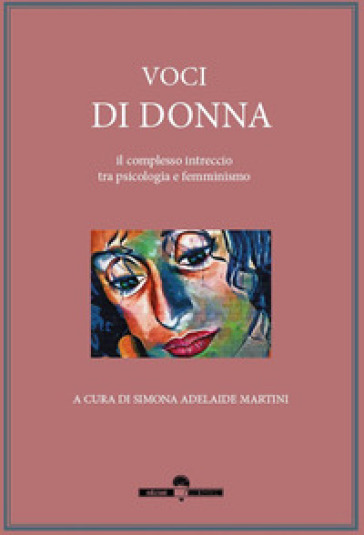 Voci di donna. il complesso intreccio tra psicologia e femminismo