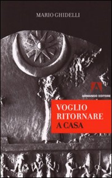 Voglio ritornare a casa - Mario Ghidelli