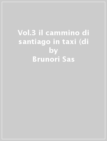 Vol.3 il cammino di santiago in taxi (di - Brunori Sas