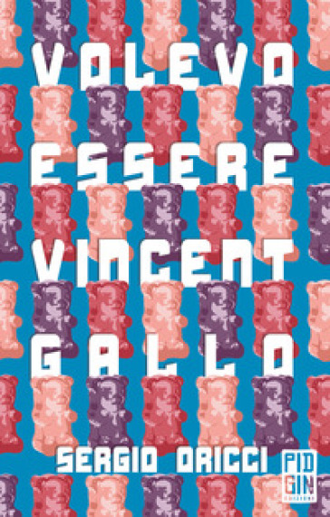 Volevo essere Vincent Gallo - Sergio Oricci