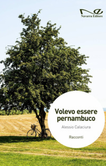 Volevo essere pernambuco - Alessio Calaciura