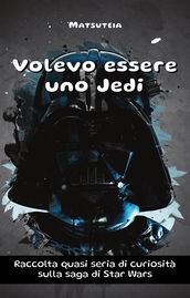 Volevo essere uno Jedi