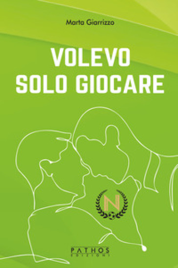 Volevo solo giocare - Marta Giarrizzo