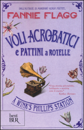 Voli acrobatici e pattini a rotelle a Wink s Phillips Station